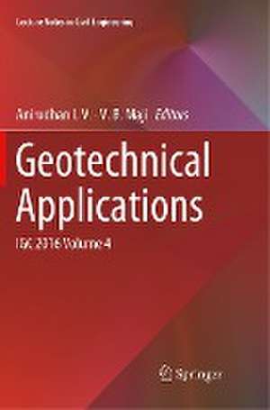 Geotechnical Applications: IGC 2016 Volume 4 de Anirudhan I.V.