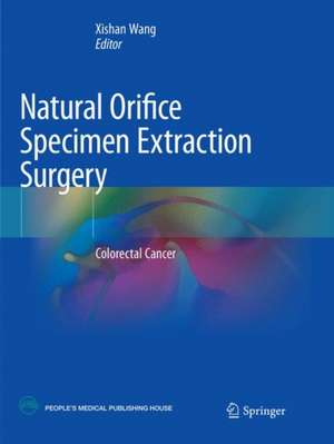 Natural Orifice Specimen Extraction Surgery: Colorectal Cancer de Xishan Wang