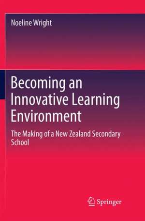 Becoming an Innovative Learning Environment de Noeline Wright