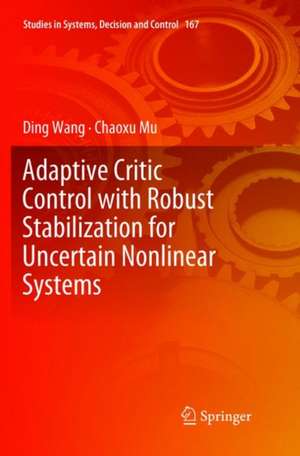 Adaptive Critic Control with Robust Stabilization for Uncertain Nonlinear Systems de Ding Wang