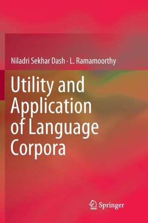 Utility and Application of Language Corpora de Niladri Sekhar Dash