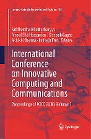 International Conference on Innovative Computing and Communications: Proceedings of ICICC 2018, Volume 1 de Siddhartha Bhattacharyya