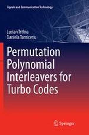 Permutation Polynomial Interleavers for Turbo Codes de Lucian Trifina