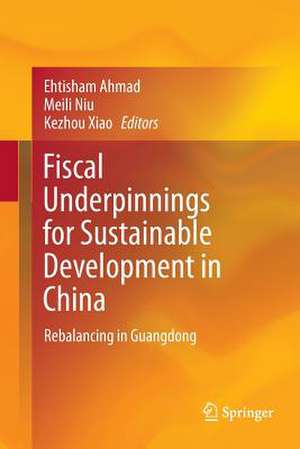 Fiscal Underpinnings for Sustainable Development in China: Rebalancing in Guangdong de Ehtisham Ahmad