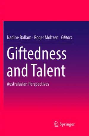 Giftedness and Talent: Australasian Perspectives de Nadine Ballam