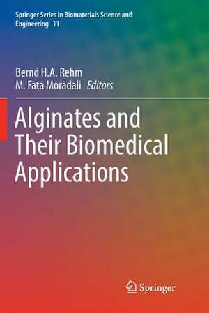 Alginates and Their Biomedical Applications de Bernd H.A. Rehm