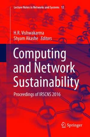 Computing and Network Sustainability: Proceedings of IRSCNS 2016 de H.R . Vishwakarma