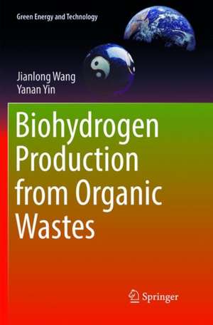 Biohydrogen Production from Organic Wastes de Jianlong Wang