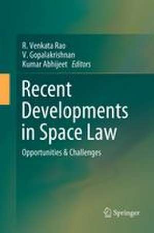 Recent Developments in Space Law de R. Venkata Rao