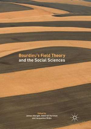 Bourdieu’s Field Theory and the Social Sciences de James Albright