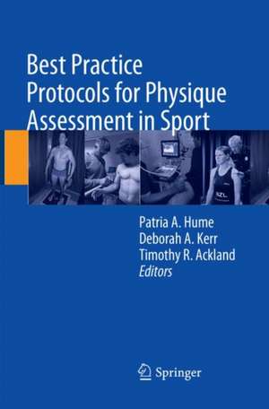 Best Practice Protocols for Physique Assessment in Sport de Patria A. Hume