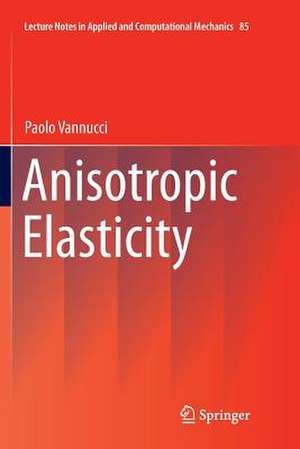 Anisotropic Elasticity de Paolo Vannucci