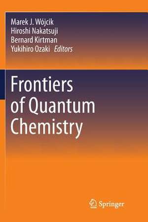 Frontiers of Quantum Chemistry de Marek J. Wójcik