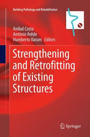 Strengthening and Retrofitting of Existing Structures de Aníbal Costa