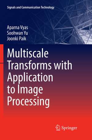 Multiscale Transforms with Application to Image Processing de Aparna Vyas