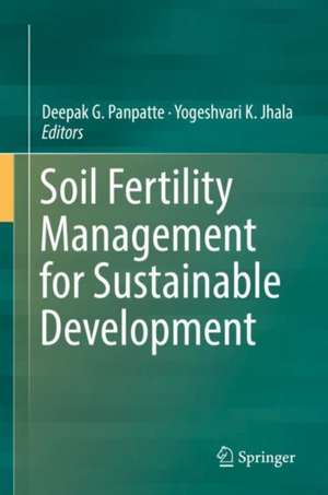 Soil Fertility Management for Sustainable Development de Deepak G. Panpatte