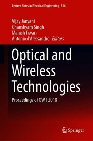 Optical and Wireless Technologies: Proceedings of OWT 2018 de Vijay Janyani