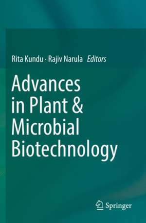 Advances in Plant & Microbial Biotechnology de Rita Kundu