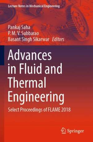 Advances in Fluid and Thermal Engineering: Select Proceedings of FLAME 2018 de Pankaj Saha