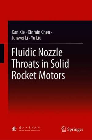 Fluidic Nozzle Throats in Solid Rocket Motors de Kan Xie