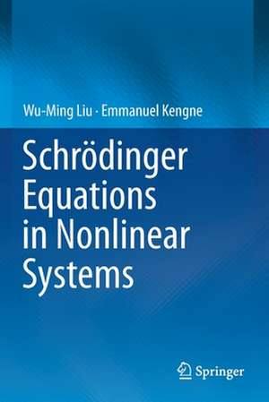 Schrödinger Equations in Nonlinear Systems de Wu-Ming Liu