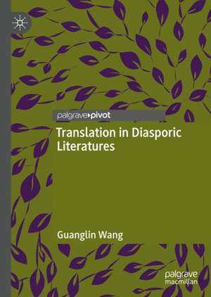 Translation in Diasporic Literatures de Guanglin Wang