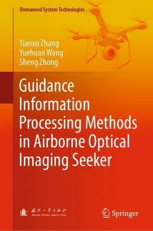 Guidance Information Processing Methods in Airborne Optical Imaging Seeker de Tianxu Zhang