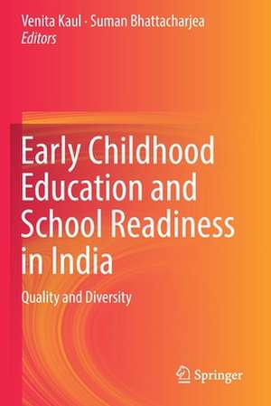 Early Childhood Education and School Readiness in India: Quality and Diversity de Venita Kaul