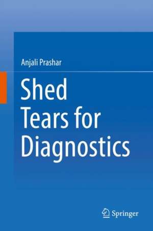 Shed Tears for Diagnostics de Anjali Prashar