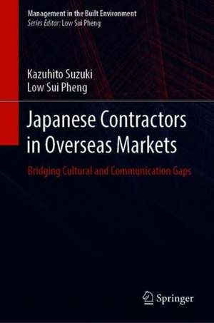 Japanese Contractors in Overseas Markets: Bridging Cultural and Communication Gaps de Kazuhito Suzuki