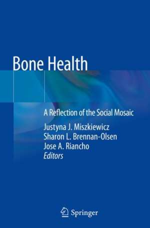 Bone Health: A Reflection of the Social Mosaic de Justyna J. Miszkiewicz