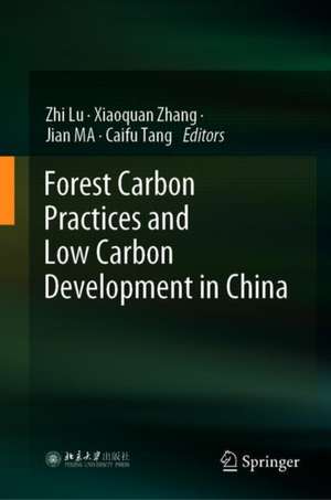 Forest Carbon Practices and Low Carbon Development in China de Zhi Lu