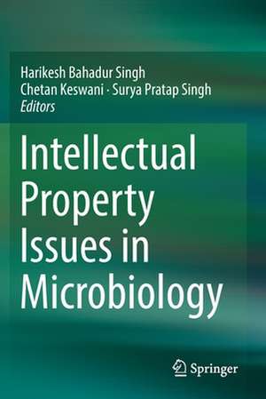 Intellectual Property Issues in Microbiology de Harikesh Bahadur Singh