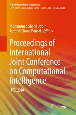 Proceedings of International Joint Conference on Computational Intelligence: IJCCI 2018 de Mohammad Shorif Uddin