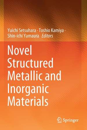 Novel Structured Metallic and Inorganic Materials de Yuichi Setsuhara