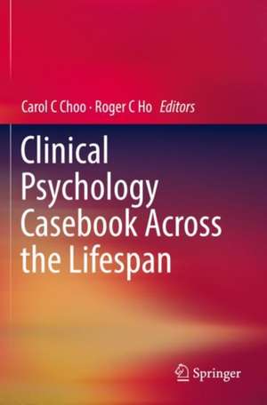 Clinical Psychology Casebook Across the Lifespan de Carol C Choo