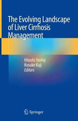 The Evolving Landscape of Liver Cirrhosis Management de Hitoshi Yoshiji