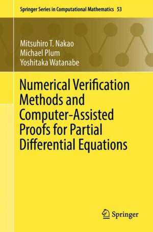 Numerical Verification Methods and Computer-Assisted Proofs for Partial Differential Equations de Mitsuhiro T. Nakao