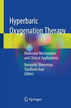 Hyperbaric Oxygenation Therapy: Molecular Mechanisms and Clinical Applications de Nariyoshi Shinomiya