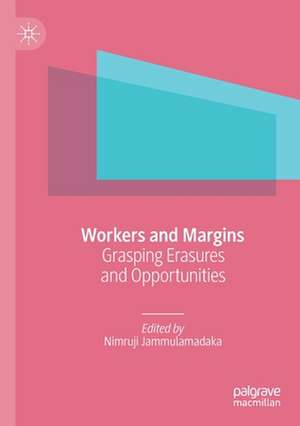 Workers and Margins: Grasping Erasures and Opportunities de Nimruji Jammulamadaka