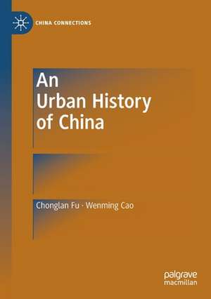 An Urban History of China de Chonglan Fu