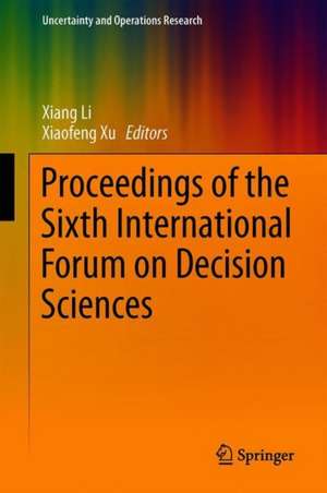 Proceedings of the Sixth International Forum on Decision Sciences de Xiang Li