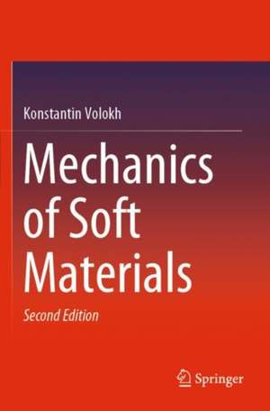 Mechanics of Soft Materials de Konstantin Volokh