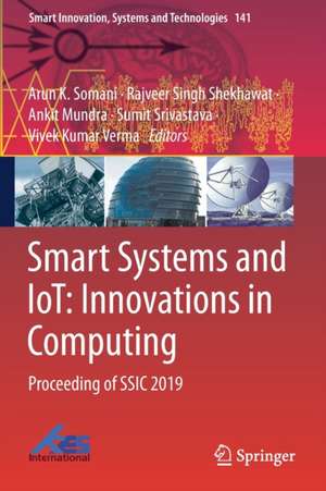 Smart Systems and IoT: Innovations in Computing: Proceeding of SSIC 2019 de Arun K. Somani