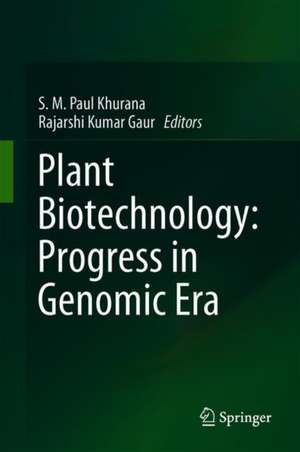 Plant Biotechnology: Progress in Genomic Era de S. M. Paul Khurana