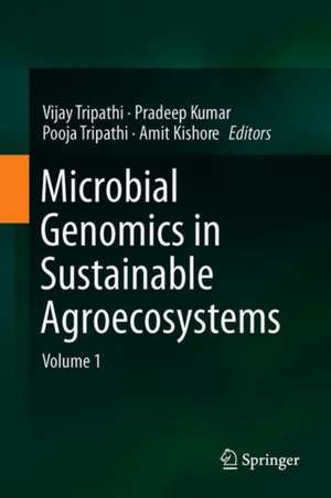 Microbial Genomics in Sustainable Agroecosystems: Volume 1 de Vijay Tripathi