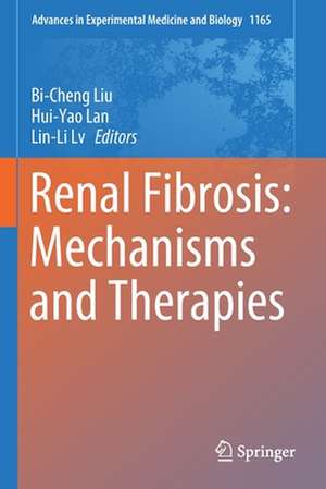 Renal Fibrosis: Mechanisms and Therapies de Bi-Cheng Liu