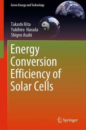 Energy Conversion Efficiency of Solar Cells de Takashi Kita