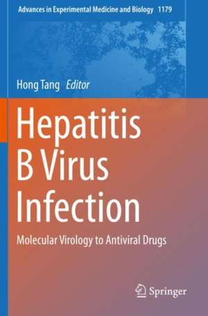 Hepatitis B Virus Infection: Molecular Virology to Antiviral Drugs de Hong Tang