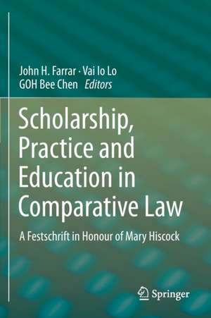 Scholarship, Practice and Education in Comparative Law: A Festschrift in Honour of Mary Hiscock de John H. Farrar